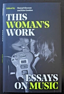 KIM GORDON /GLEESON- AUTOGRAPHED "THIS WOMANS WORK" SIGNED BY 2 NEW UK BOOK 2022 - Picture 1 of 3