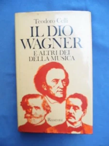 MUSICOLOGIA-CELLI-IL DIO WAGNER E ALTRI DEI DELLA MUSICA-RUSCONI 1980 - Picture 1 of 1