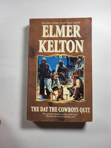 The Day the Cowboys Quit by Kelton, Elmer 1999 pb 1st Forge Edition west box 13