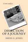 Dissection of a Journey.New 9781511466981 Fast Free Shipping<|