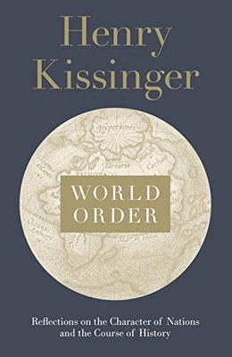 World Order: Reflections on the Character of Nations and ... by Kissinger, Henry - Image 1 of 2