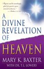 A Divine Revelation of Heaven by Mary K Baxter: New