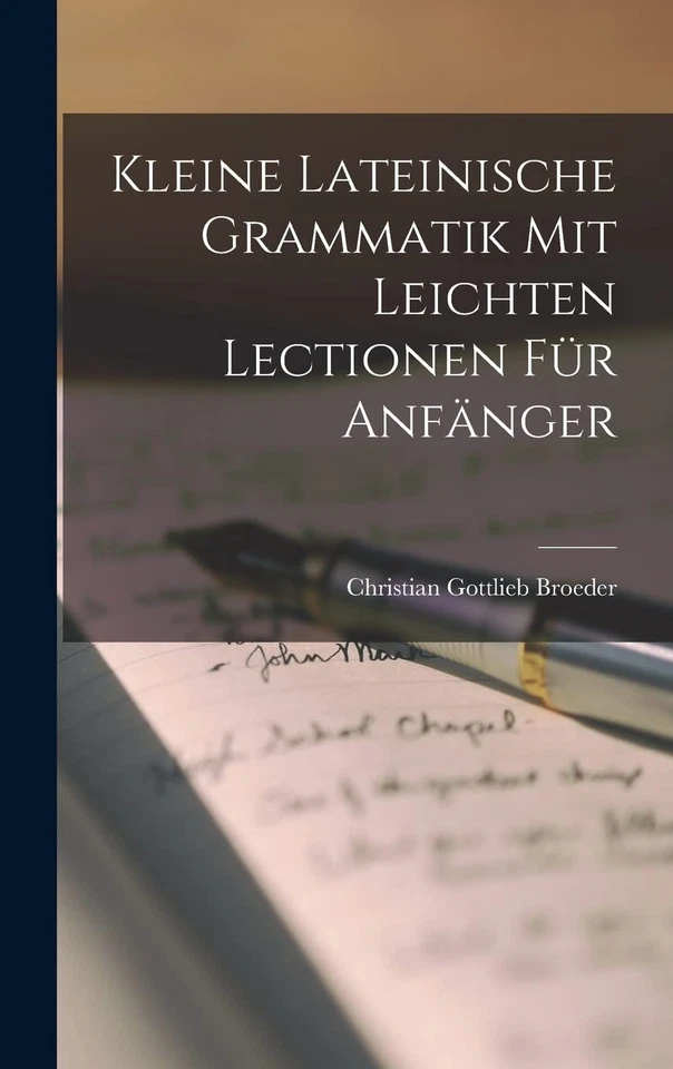 Broeder, Christian Gottlieb Kleine Lateinische Grammatik Mit Leichten L Book NEW - Image 1 of 1