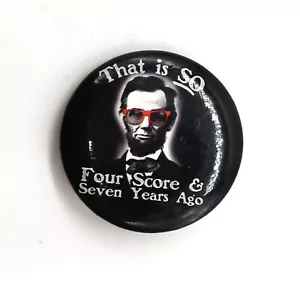 Pin de botón de colección Abraham Lincoln cuatro partituras siete años único 1" - Imagen 1 de 2