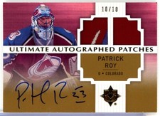 2007-08 Ultimate Collection Autographed Patches #AJPR Patrick Roy PATCH AUTO /10