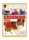 Grooming Your Dog. Top professional tips and expert ... by Peter Young Paperback