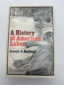 History of American Labor by Rayback, Joseph G. - Picture 1 of 14
