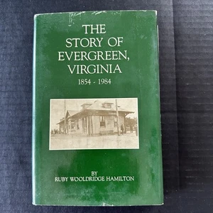 The Story of Evergreen, Virginia 1854-1984 Signed by Ruby Hamilton HC DJ - Picture 1 of 23