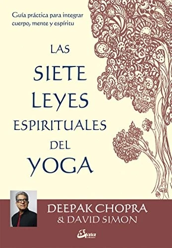 LAS SIETE LEYES ESPIRITUALES DEL YOGA: GUIA PRACTICA PARA By Deepak; Simon NEW - Image 1 of 1