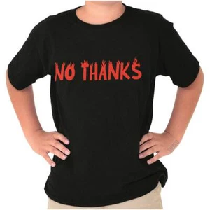 Funny Sarcastic Humor No Thanks Attitude Youth Crewneck T Shirts Boy or Girl - Picture 1 of 7