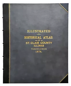 Scarce 1874 Warner and Beers HISTORICAL ATLAS OF ST. CLAIR COUNTY, ILLINOIS IL - Picture 1 of 6