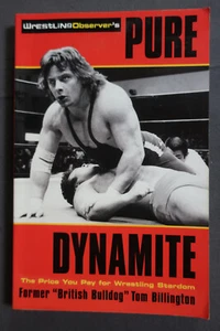 Pure Dynamite: The Price You Pay for Wrestling Stardom By Tom Billington! - Picture 1 of 11