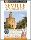 Dk Eyewitness Travel Guide: Seville & Andalusia By Collectif. 9781405326483