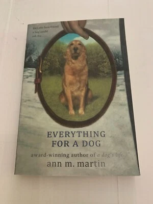 2011 Everything For A Dog by Ann M. Martin Softcover - Imagem 1 de 4