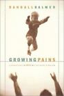 Growing Pains Learning To Love My Fathers Faith By Balmer Randall  Hardcover