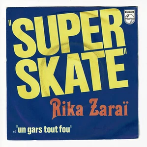 Rika ZARAÏ Vinyle 45T 7" SUPER SKATE - UN GARS TOUT FOU -PHILIPS 6172102 punki64 - Imagen 1 de 3