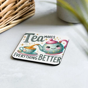 Tea Makes Everything Better Cork-back Coaster - Picture 1 of 1