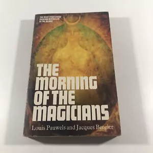 The Morning Of The Magicians Louis Pauwels and Jacques Bergier VINTAGE 1973 PB - Picture 1 of 12