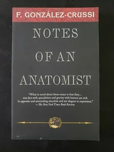 Notes of an Anatomist by Frank Gonzalez-Crussi (2009, Paperback) Kaplan  - Picture 1 of 2