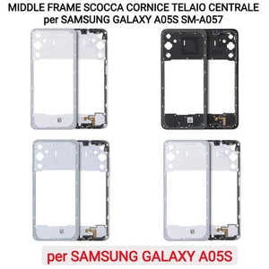 MIDDLE FRAME SCOCCA CORNICE TELAIO CENTRALE per SAMSUNG GALAXY A05S SM-A057 - Foto 1 di 18