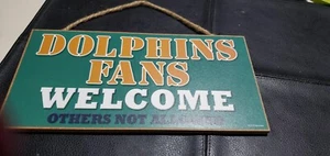 Miami Dolphins Fans Welcome Others Not Allowed Wood Wall Sign 5 X 10 - Picture 1 of 1