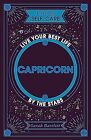 Astrology Self-Care: Capricorn: Live your best life by the stars, Bartlett, Sara