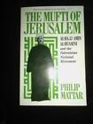 The Mufti De Jerusalem Al-Hajj Amin Al-Husayni & The Palestine National Movement