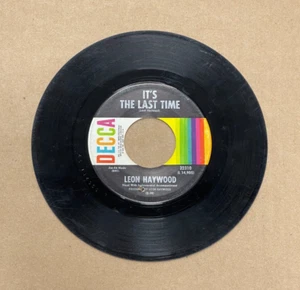 LEON HAYWOOD DECCA RECORDS 45 IT'S THE LAST TIME/MERCY, MERCY, MERCY 32310 - Picture 1 of 2
