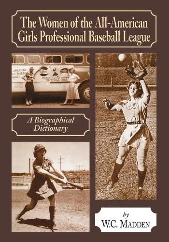W.C. Madden The Women of the All-American Girls Professional Basebal (Paperback) - Image 1 of 1