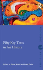 Diana Newall Fifty Key Texts in Art History (Paperback) (UK IMPORT)