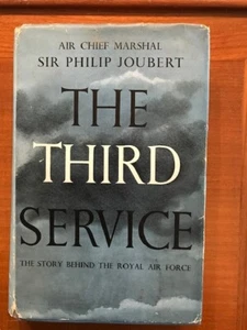 Sir Philip Joubert. Der dritte Dienst: Die Geschichte hinter der Royal Air Force. - Bild 1 von 4