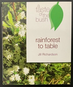Rainforest to Table: A Taste Of The Bush de Jill Richardson - Imagen 1 de 11