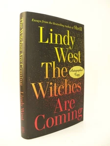 The Witches Are Coming by Lindy West Signed First Edition First Printing HC DJ - Picture 1 of 13