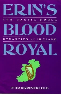 Erin's Blood: The Gaelic Noble Dynasties of ... by Berresford Ellis, Pe Hardback - Image 1 of 2
