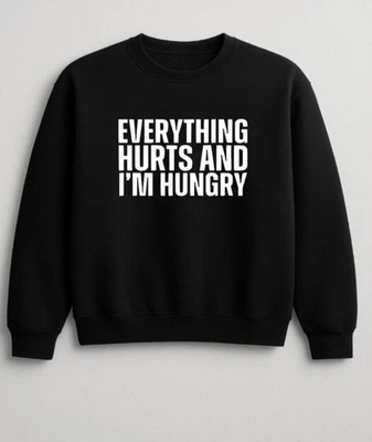 Sudadera Everything Hurts and I’m Hungry • Sudadera Divertida • Fitness Humor  Foto 1 de 4