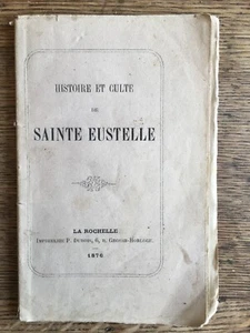 Histoire et culte de Sainte Eustelle lettre pastorale évèque de La Rochelle 1876 - Imagen 1 de 17