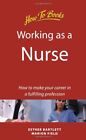 Working as a Nurse: How to make your career in a fulfilling prof