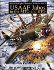 American Fighter Bombers In World War Ii Usaaf Jabos In The Mto And Eto By Will