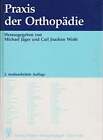Praxis der Orthopädie Wirth, Carl J. Buch