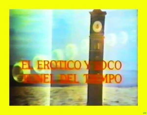 The Erotic & Crazy Time Warp - El Erotico y Loco Tunel del Tiempo - Cult Classic - Picture 1 of 2