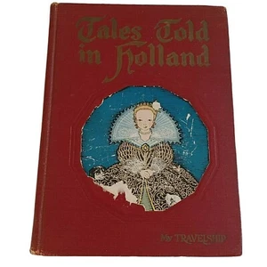 Tales Told in Holland My Travelship The Book House For Children HC 1926 - Picture 1 of 12