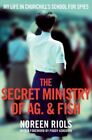 My Life in Churchill's School for Spies: The Secret Ministry of 