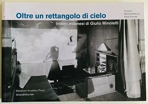 Oltre un rettangolo di cielo Interni milanesi di Giulio Minoletti Silvana 2011 - Foto 1 di 4