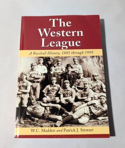 THE WESTERN LEAGUE A BASEBALL HISTORY 1885 - 1999 W.C. MADDEN PATRICK J. STEWART - Picture 1 of 3
