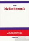 Buch: Medienökonomik, Kiefer, Marie Luise. 2001, Oldenbourg Verlag