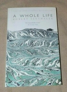 A Whole Life: A Novel - Paperback By Seethaler, Robert 2015 Cdn Ed. Bestseller - Foto 1 di 5