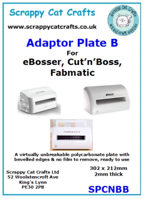 Adaptor Plate B by Scrappy Cat for eBosser, Cut'n'Boss etc SPCNBB
