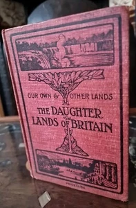 Our Own & Other Lands~ The Daughter Lands Of Britain~Illustrated Antique Book - Picture 1 of 24