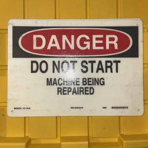 OSHA DANGER SAFETY SIGN DO NOT START MACHINE BEING REPAIRED Heavy Duty Vinyl - Picture 1 of 1