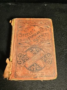 1887 Steele's Popular Sciences Chemistry Antique HC Book J. Dorman Steele Rare! - Imagen 1 de 10